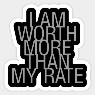 I am worth more 1 Sticker